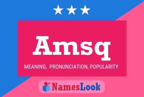 Amsq Name Poster