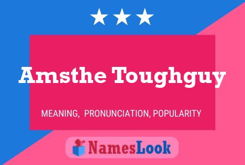 Amsthe Toughguy Name Poster