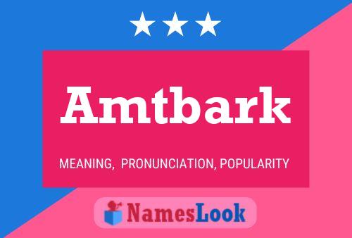 Amtbark Name Poster