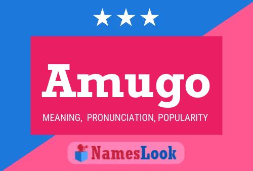 Amugo Name Poster