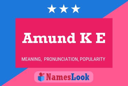 Amund K E Name Poster