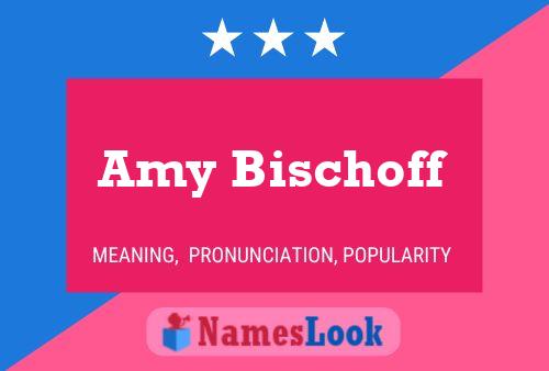 Amy Bischoff Name Poster