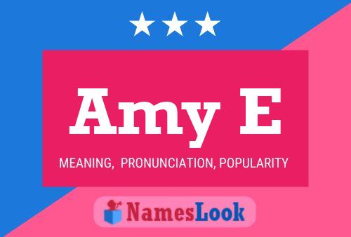 Amy E Name Poster