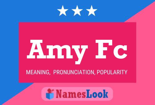 Amy Fc Name Poster