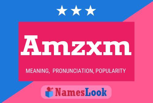 Amzxm Name Poster