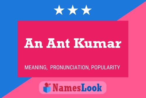 An Ant Kumar Name Poster