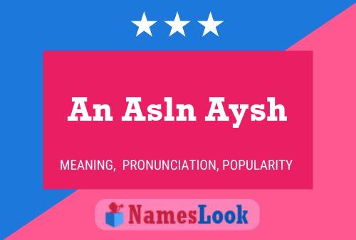 An Asln Aysh Name Poster