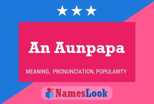 An Aunpapa Name Poster