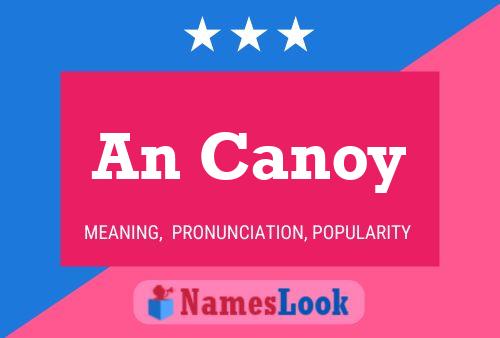 An Canoy Name Poster