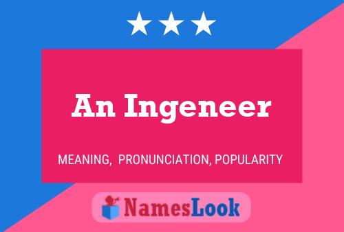 An Ingeneer Name Poster