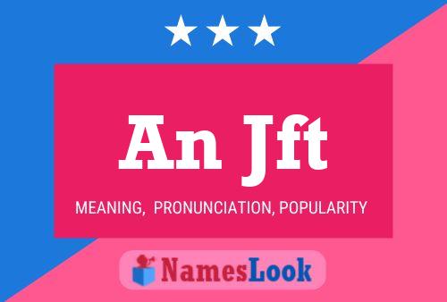 An Jft Name Poster