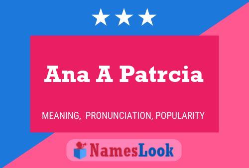 Ana A Patrcia Name Poster