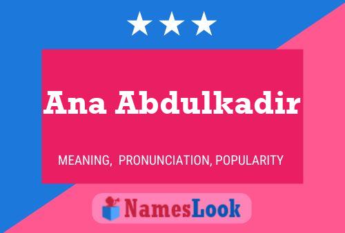 Ana Abdulkadir Name Poster