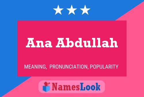 Ana Abdullah Name Poster