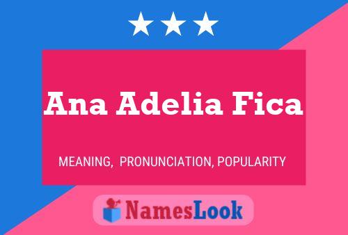 Ana Adelia Fica Name Poster