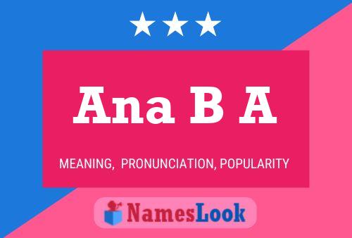 Ana B A Name Poster