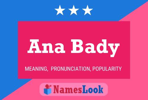 Ana Bady Name Poster