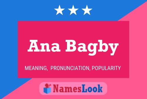 Ana Bagby Name Poster