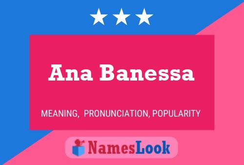 Ana Banessa Name Poster