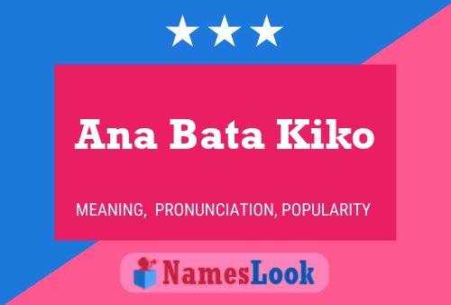 Ana Bata Kiko Name Poster