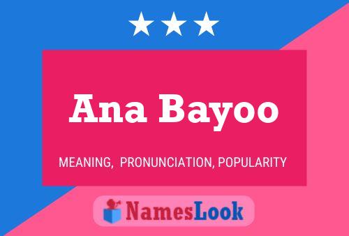 Ana Bayoo Name Poster