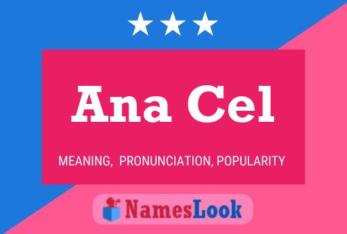 Ana Cel Name Poster