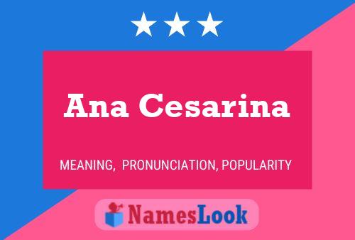 Ana Cesarina Name Poster