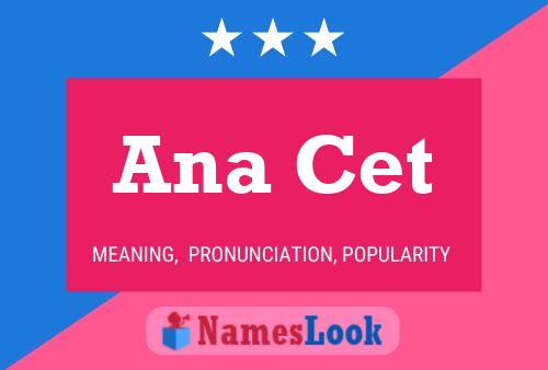 Ana Cet Name Poster