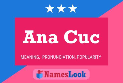 Ana Cuc Name Poster