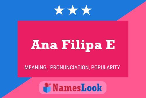 Ana Filipa E Name Poster