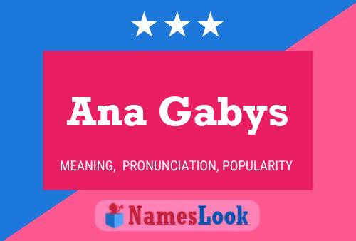 Ana Gabys Name Poster