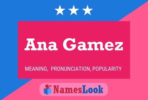 Ana Gamez Name Poster