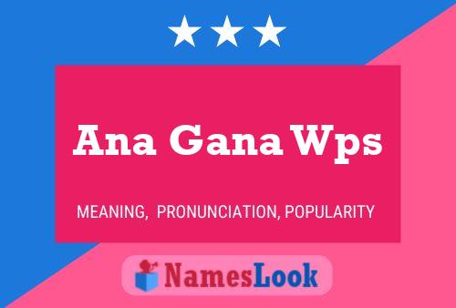 Ana Gana Wps Name Poster