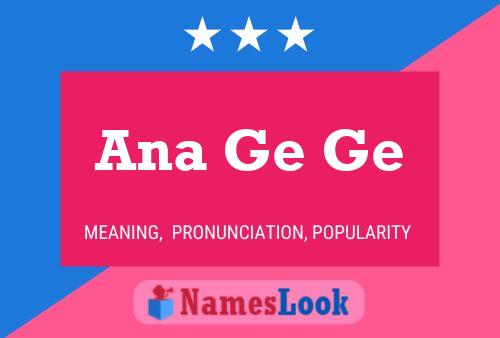 Ana Ge Ge Name Poster