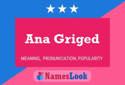 Ana Griged Name Poster