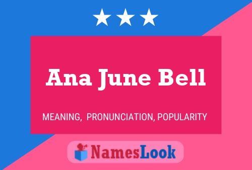 Ana June Bell Name Poster