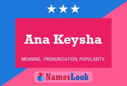 Ana Keysha Name Poster