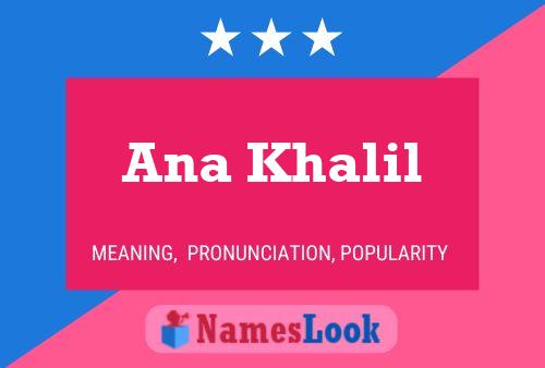 Ana Khalil Name Poster