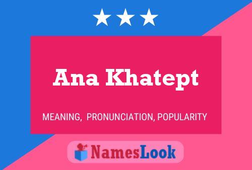 Ana Khatept Name Poster