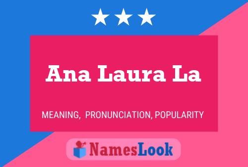 Ana Laura La Name Poster