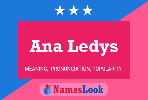 Ana Ledys Name Poster