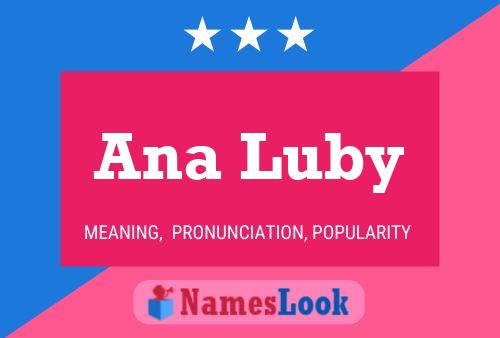 Ana Luby Name Poster