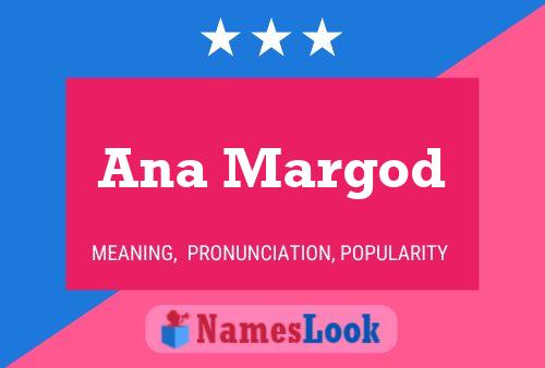 Ana Margod Name Poster