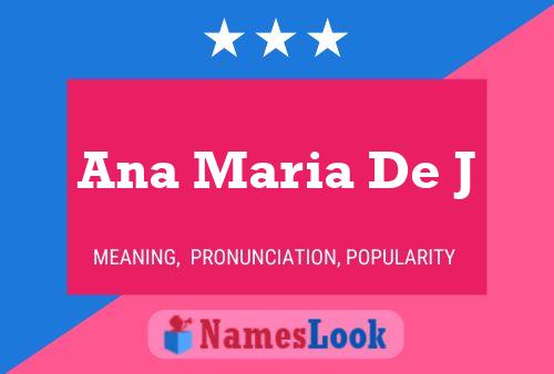 Ana Maria De J Name Poster