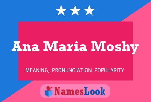 Ana Maria Moshy Name Poster