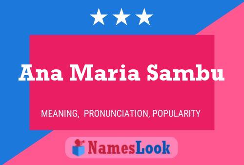 Ana Maria Sambu Name Poster