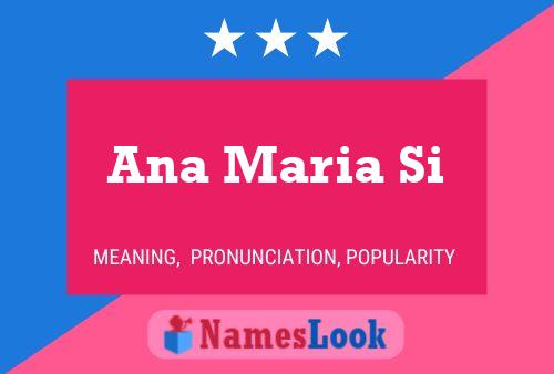 Ana Maria Si Name Poster