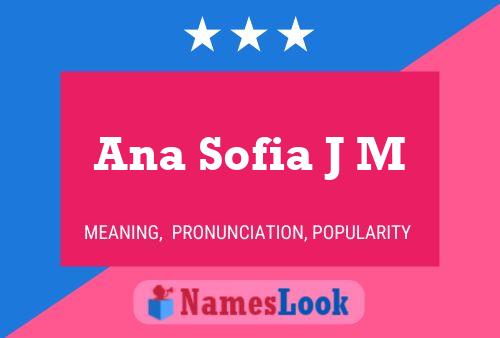 Ana Sofia J M Name Poster