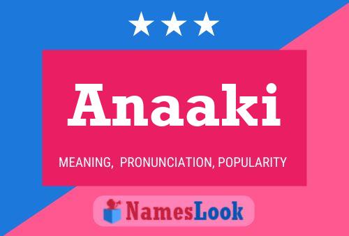 Anaaki Name Poster