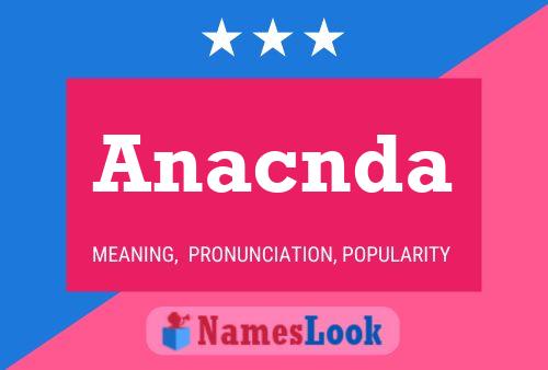 Anacnda Name Poster